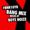 BNR10YR Bang Mix (Mixed by Boys Noize)