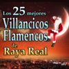Villancicos Flamencos. Los 25 Mejores - Raya Real