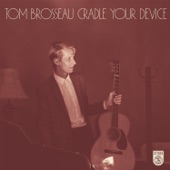 Tom Brosseau - Cradle Your Device