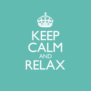 Keep Calm & Relax