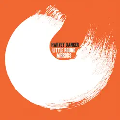 Little Round Mirrors - EP - Harvey Danger