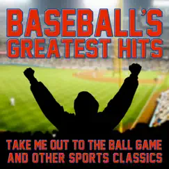 Baseball's Greatest Hits: Take Me Out to the Ball Game & Other Sports Classics by Various Artists album reviews, ratings, credits