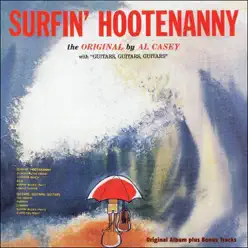 Surfin' Hottenanny (Original Album Plus Bonus Tracks) - Al Casey Surfin' Hottenanny (Original Album Plus Bonus Tracks) - Al Casey
