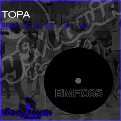 Bringing People Together - Single - Topa