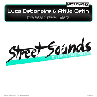 Do You Feel Me? - Single by Luca Debonaire & Atilla Cetin album reviews, ratings, credits