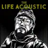 The Life Acoustic album lyrics, reviews, download