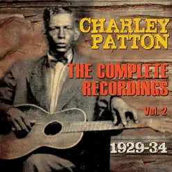 The Complete Recordings 1929-34, Vol. 2 - Charley Patton