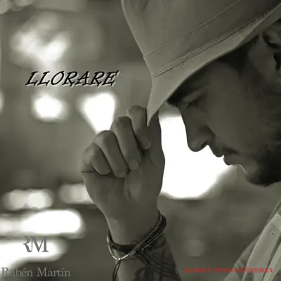 Lloraré - Single - Rubén Martín