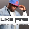Like Fire (The Jesus Song) [feat. Cjay] - Single