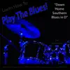 Learn How to Play the Blues! (Down Home Southern Blues in D) [for Drummers] - Single album lyrics, reviews, download