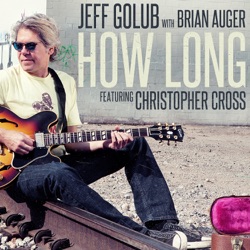 Jeff Golub - How Long (feat. Christopher Cross)