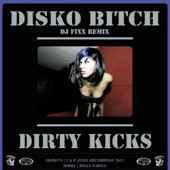 Dirty Kicks - Disko Bitch