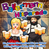 Ballermann Hitparade: Die besten Oktoberfest Hits zu deiner Wiesn Schlager Party 2013 bis 2014 - Various Artists