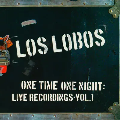 One Time One Night: Live Recordings, Vol.1 - Los Lobos