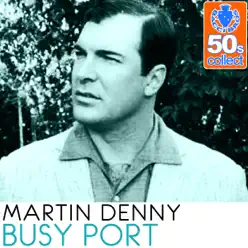 Busy Port (Remastered) - Single - Martin Denny Busy Port (Remastered) - Single - Martin Denny