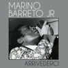 Marino Barreto jr - Arrivederci