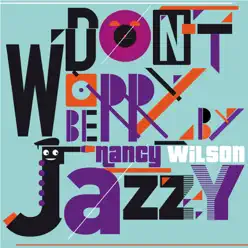 Don't Worry Be Jazzy By Nancy Wilson - Nancy Wilson