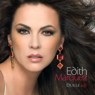 Duele - Edith Marquez Duele - Edith Marquez