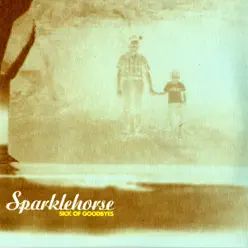 Sick of Goodbyes - EP - Sparklehorse