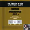 Premiere Performance Plus: Yes, I Believe In God - EP album lyrics, reviews, download