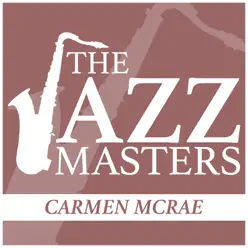 The Jazz Masters: Carmen McRae - Carmen Mcrae
