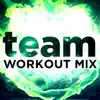 Team (Workout Mix) - Single album lyrics, reviews, download