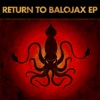 Return to Balojax - Single