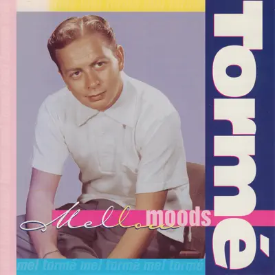 Mellow Moods - Mel Tormé Mellow Moods - Mel Tormé