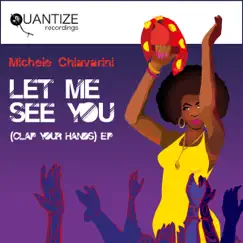 Let Me See You (Clap Your Hands) by Michele Chiavarini album reviews, ratings, credits