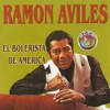 Ramón Aviles, El Bolerista de América