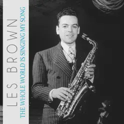 The Whole World Is Singing My Song - Single - Les Brown The Whole World Is Singing My Song - Single - Les Brown