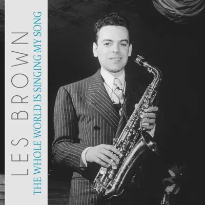 The Whole World Is Singing My Song - Single - Les Brown
