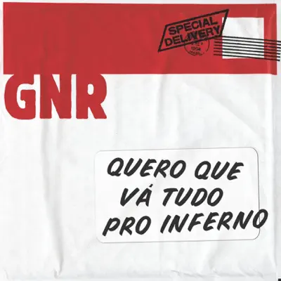 Quero Que Vá Tudo Pro Inferno - Single - G.N.R. Quero Que Vá Tudo Pro Inferno - Single - G.N.R.