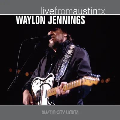 Live from Austin, TX: Waylon Jennings - Waylon Jennings