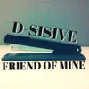 Friend of Mine - Single album lyrics, reviews, download