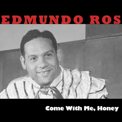 Come With Me, Honey - Edmundo Ros