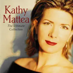 The Ultimate Collection - Kathy Mattea