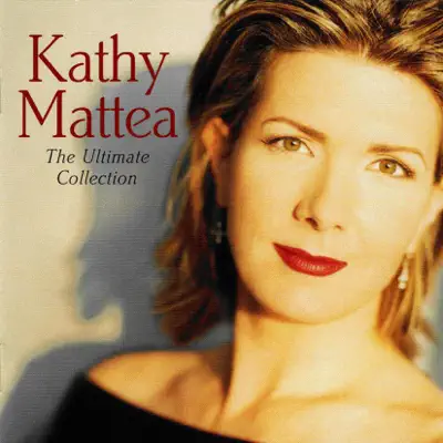 The Ultimate Collection - Kathy Mattea