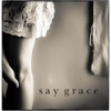 Say Grace, 2013