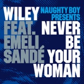 Never Be Your Woman (Naughty Boy Presents) [feat. Emeli Sandé] – EP artwork