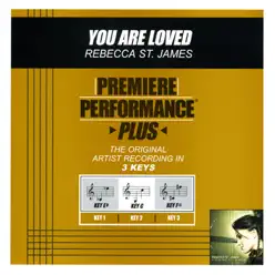 Premiere Performance Plus: You Are Loved - EP - Rebecca St. James