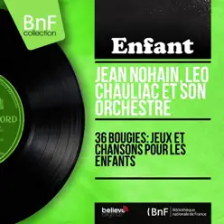 36 bougies: Jeux et chansons pour les enfants (Mono version) - Jean Nohain