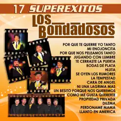 17 Super Éxitos - Los Bondadosos