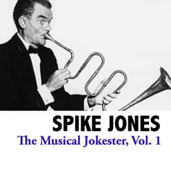 The Musical Jokester, Vol. 1 - Spike Jones