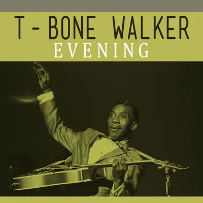 Evening - Single - T-Bone Walker