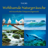 Wohltuende Naturgeräusche: Unterlegt mit Entspannungsmusik - Thors