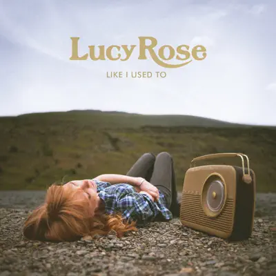 Like I Used To (Deluxe Edition) - Lucy Rose