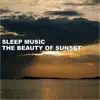 Stream & download The Beauty of Sunset (Meditation & Relaxation) - EP