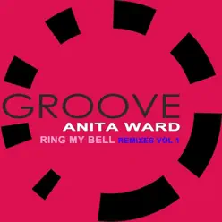 Ring My Bell, Vol. 1 (Remixes) - Single - Anita Ward Ring My Bell, Vol. 1 (Remixes) - Single - Anita Ward