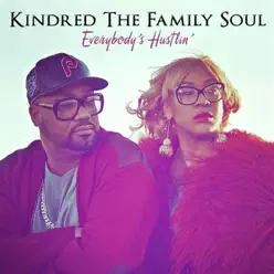 Everybody's Hustling - Single - Kindred the Family Soul Everybody's Hustling - Single - Kindred the Family Soul